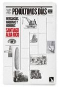 PENULTIMOS DIAS: MERCANCIAS, MAQUINAS, HOMBRES de ALBA RICO, SANTIAGO 