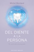 DEL DIENTE A LA PERSONA di MONTAUD, MICHEL 