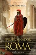 EL PRIMER SENADOR DE ROMA de TORRES ZALBA, JUAN 