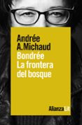 BONDREE: LA FRONTERA DEL BOSQUE di MICHAUD, ANDREE A. 