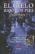 EL CIELO BAJO LOS PIES di PLAZA, ELSA 