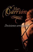 DECISIONES ARRIESGADAS de CARRION, MAR 