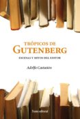 LOS TROPICOS DE GUTENBERG di CASTAON, ADOLFO 