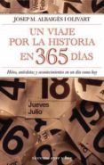 UN VIAJE POR LA HISTORIA EN 365 DIAS di ALBAIGES I OLIVART, JOSEP M. 