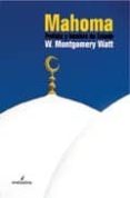 MAHOMA: PROFETA Y HOMBRE DE ESTADO di WATT, W. MONTGOMERY 
