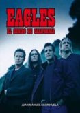 EAGLES, EL SONIDO DE CALIFORNIA de ESCRIHUELA, JUAN MANUEL 