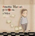 ANTONIO MACHADO PARA NIAS Y NIOS de GIBSON, IAN ROMERO ORTEGA, SARA 
