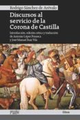 DISCURSOS AL SERVICION DE LA CORONA DE CASTILLA de SANCHEZ DE AREVALO, RODRIGO 