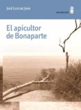 EL APICULTOR DE BONAPARTE di JUAN, JOSE LUIS DE 