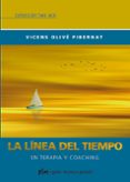LA LINEA DEL TIEMPO. EN TERAPIA Y COACHING di OLIVE PIBERNAT, VICENS 