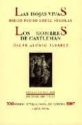 LAS HOJAS VIVAS/LOS NOMBRES DE CASTLEMAN(XXI PREMIO INTERNACIONAL DE CUENTOS 2007 MAX AUB) di ALONSO ALVAREZ, OSCAR  LOPEZ NICOLAS, DIEGO PEDRO 