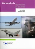 DESCUBRIR LOS MOTORES DE AVIACION di MARTINEZ CABEZA, JOSE ANTONIO 
