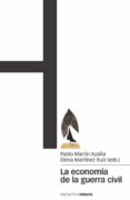 ECONOMIA DE LA GUERRA CIVIL de MARTIN ACEA, PABLO  MARTINEZ RUIZ, ELENA 