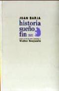 HISTORIA, SUEO, FIN: TENTATIVAS EN TORNO A WALTER BENJAMIN de BARJA, JUAN 
