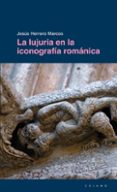 LUJURIA EN LA ICONOGRAFIA ROMANICA di HERRERO MARCOS, JESUS 