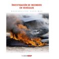 INVESTIGACION DE INCENDIO EN VEHICULOS di VV.AA. 