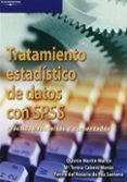 TRATAMIENTO ESTADISTICO DE DATOS CON SPSS: PRACTICAS RESUELTAS Y COMENTADAS de MARTIN MARTIN, QUINTIN  PAZ SANTANA, YANIRA DEL ROSARIO 