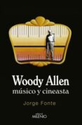 WOODY ALLEN. MSICO Y CINEASTA di FONTE, JORGE 