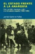 EL ESTADO FRENTE A LA ANARQUIA de GUTIERREZ MOLINA, JOSE LUIS 