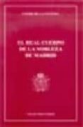 EL REAL CUERPO DE LA NOBLEZA DE MADRID di VENTOSA, CONDE DE LA 