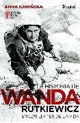 LA HISTORIA DE WANDA RUTKIEWICZ: EN LOS LIMITES DE LA VIDA di KAMINSKA, ANNA 