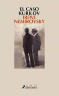 EL CASO KURILOV de NEMIROVSKY, IRENE 