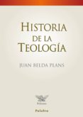 HISTORIA DE LA TEOLOGIA di BELDA PLANS, JUAN 