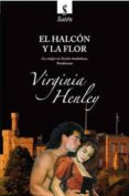 EL HALCON Y LA FLOR de HENLEY, VIRGINIA 