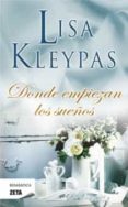 DONDE EMPIEZAN LOS SUEOS de KLEYPAS, LISA 