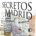 SECRETOS DE MADRID (2 ED.) di GARCIA DEL MORAL ESCOBEDO, MANUEL 
