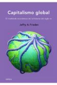 EL CAPITALISMO GLOBAL de FRIEDEN, JEFFRY A. 