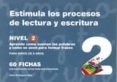 ESTIMULA 02 LOS PROCESOS DE LECTURA Y ESCRITURA di VV.AA