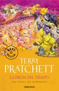 EL LADRON DEL TIEMPO (MUNDODISCO 26 / LA MUERTE 5 / MONJES DE LA HISTORIA 2) de PRATCHETT, TERRY 