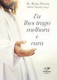 Eu Lhes Trago Melhora E Cura (ebook)