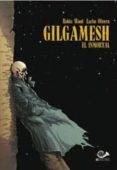 GILGAMESH. EL INMORTAL N 2 de WOOD, ROBIN  OLIVERA, LUCHO 