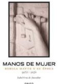 MANOS DE MUJER: REBECA MATTE Y SU EPOCA de CRUZ DE AMENABAR, ISABEL 