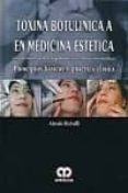 TOXINA BUTOLINICA A EN MEDICINA ESTETICA CON TRATAMIENTO PARA LA HIPERHIDROSIS Y EN ODONTOESTOMATOLOGIA: PRINCIPIOS BASICOS Y PRACTICO CLINICA di REDAELLI, ALESSIO 