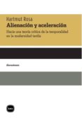 Alienación Y Aceleración. Hacia Una Teoría Crítica De La Temporalidad