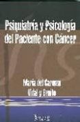 PSIQUIATRIA Y PSICOLOGIA DEL PACIENTE CON CANCER di VIDAL Y BENITO, MARIA DEL CARMEN 