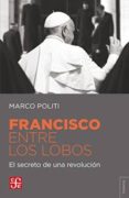 FRANCISCO ENTRE LOS LOBOS de POLITI, MARCO 