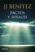 PACTOS Y SEALES: CASI UNAS MEMORIAS (EJEMPLARES FIRMADOS) de BENITEZ, J. J. 
