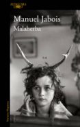 MALAHERBA (EJEMPLAR FIRMADO POR EL AUTOR) de JABOIS, MANUEL 