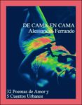 De Cama En Cama: 32 Poemas De Amor Y 5 Cuentos Urbanos (ebook)