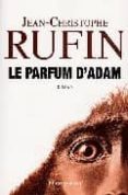 LE PARFUM D ADAM de RUFIN, JEAN-CHRISTOPHE 