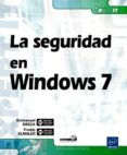LA SEGURIDAD EN WINDOWS 7 de DREUX, EMMANUEL 