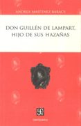 DON GUILLN DE LAMPART, HIJO DE SUS HAZAAS de MARTINEZ BARACS, ANDREA 