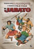 EL JABATO: TODOS LOS ALMANAQUES Y TODOS LOS EXTRAS de MORA, VICTOR 