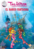 TEA STILTON 5: EL BARCO FANTASMA de STILTON , TEA 