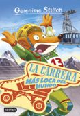 GS 6: LA CARRERA MAS LOCA DEL MUNDO de STILTON, GERONIMO 