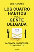 LOS 4 HABITOS DE LA GENTE DELGADA de NAVARRO, LUIS 